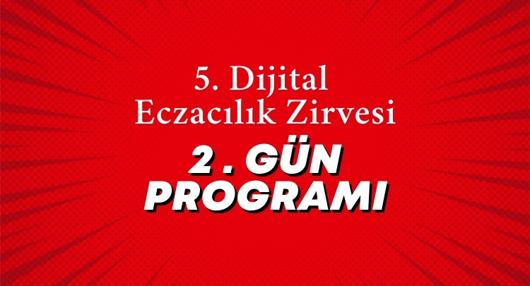 5. Dijital Eczacılık Zirvesi’nde 2. Gün